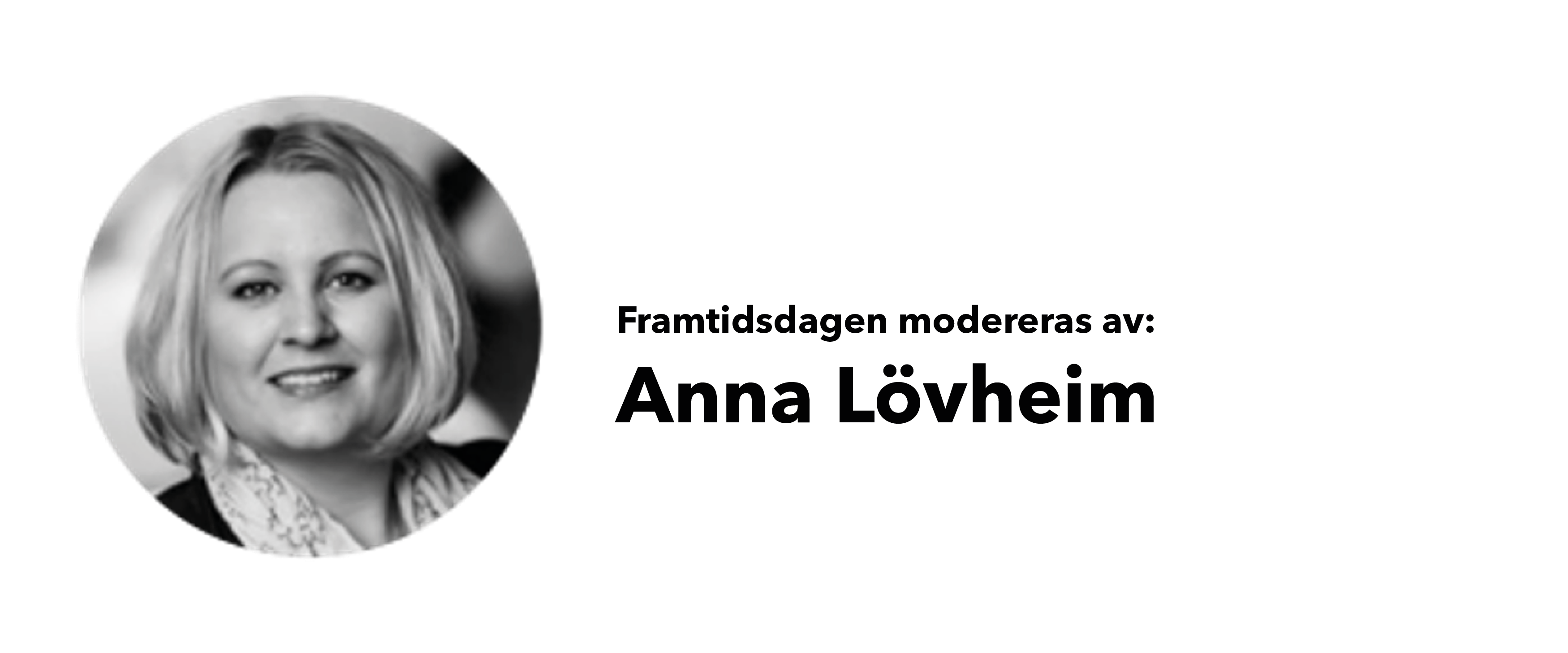 Porträttbild på Anna Lövheim och texten Framtidsdagen modereras av Anna Lövheim