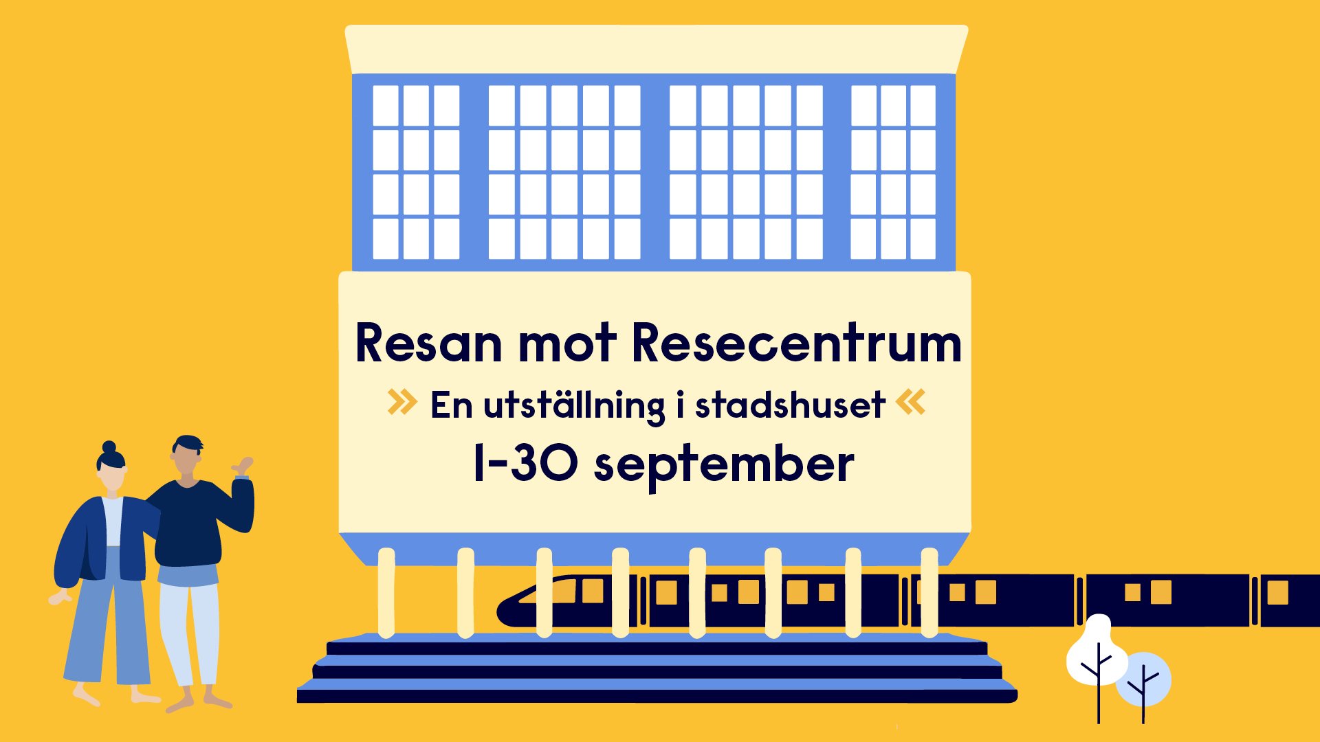 Illustration med texten Resan mot resecentrum. En utställning i Stadshuset 1-30 september